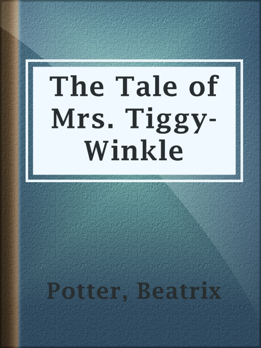 Title details for The Tale of Mrs. Tiggy-Winkle by Beatrix Potter - Available